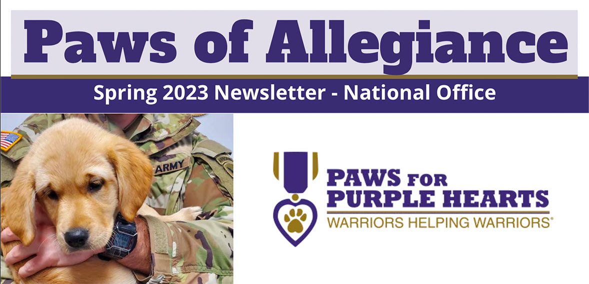 PAWS OF ALLEGIANCE SPRING 2023 NATIONAL UPDATES Paws For Purple Hearts